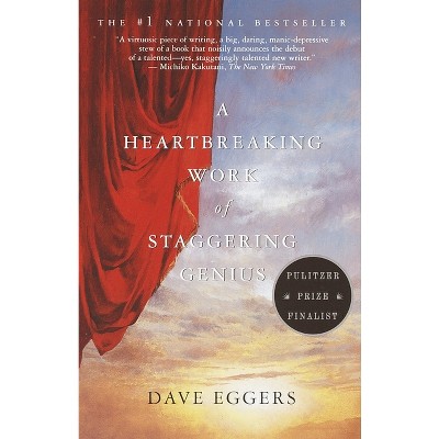 A Heartbreaking Work of Staggering Genius - by  Dave Eggers (Paperback)