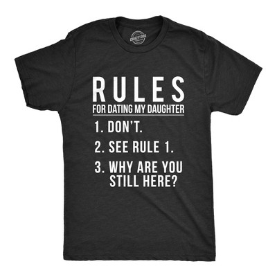 Mens Rules for Dating My Daughter T Shirt Funny Sarcastic Parenting Tee - Crazy Dog Men's T Shirt Gift for Dad