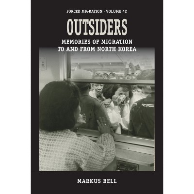Outsiders - (Forced Migration) by  Markus Bell (Paperback)