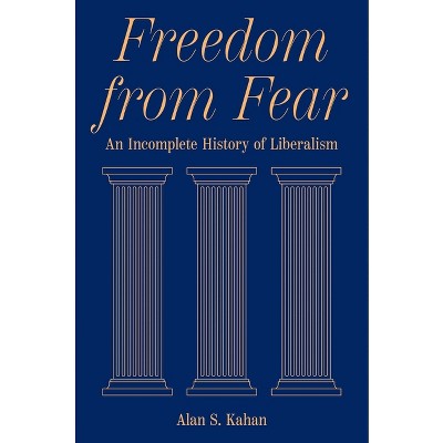 Freedom from Fear - by Alan S Kahan