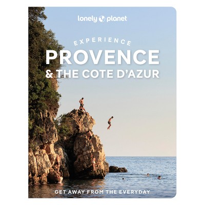 Lonely Planet Experience Provence & the Cote d'Azur - (Travel Guide) 2nd Edition (Paperback)