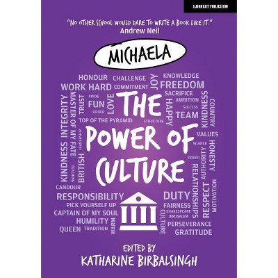 Michaela: The Power of Culture - by  Katharine Birbalsingh (Paperback)