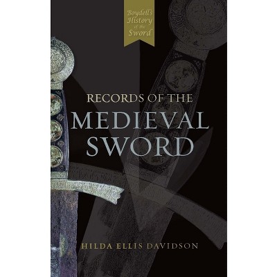 Records of the Medieval Sword - Annotated by  Ewart Oakeshott (Paperback)