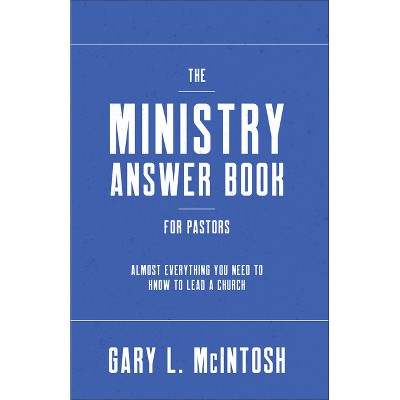 The Ministry Answer Book for Pastors - by  Gary L McIntosh (Paperback)