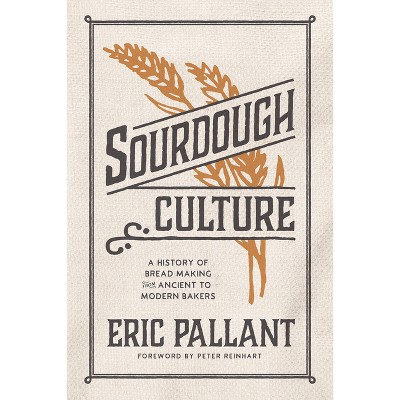 Sourdough Culture - by  Eric Pallant (Paperback)