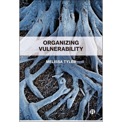 Organizing Vulnerability - by Melissa Tyler