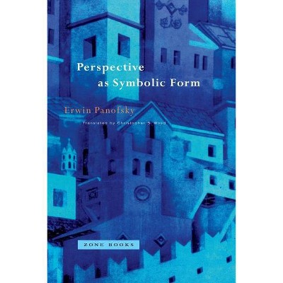 Perspective as Symbolic Form - by  Erwin Panofsky (Paperback)