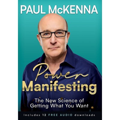 Power Manifesting - by  Paul McKenna (Paperback)