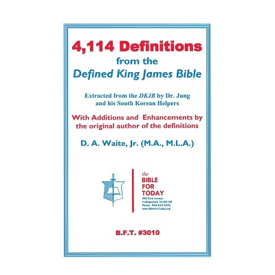 4,114 Definitions from the Defined King James Bible - by  D A Waite (Hardcover)