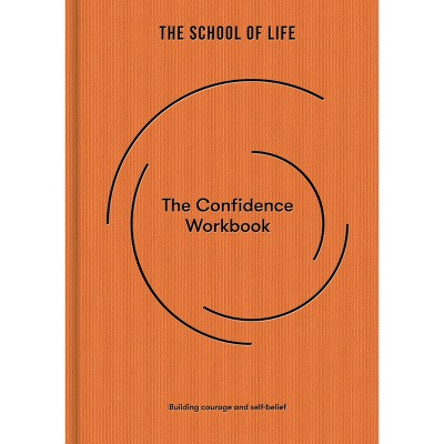 The Confidence Workbook - by  The School of Life (Hardcover)