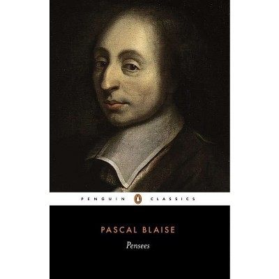 Pensées - (Penguin Classics) by  Blaise Pascal (Paperback)