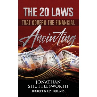 The 20 Laws that Govern the Financial Anointing - by Jonathan Shuttlesworth