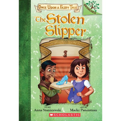 The Stolen Slipper: A Branches Book (Once Upon a Fairy Tale #2) - by  Anna Staniszewski (Paperback)