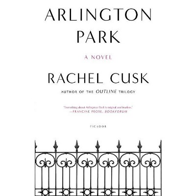 Arlington Park - by  Rachel Cusk (Paperback)