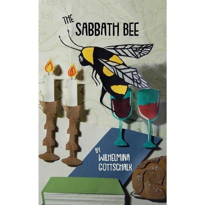 The Sabbath Bee - (Jewish Poetry Project) by  Wilhelmina Gottschalk (Paperback)
