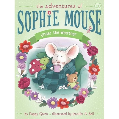 Under the Weather - (Adventures of Sophie Mouse) by Poppy Green