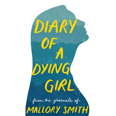 Diary of a Dying Girl - by Mallory Smith