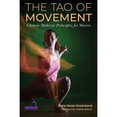 The Tao of Movement - by  Zuna Vesan Kozánková (Paperback)