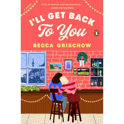 I'll Get Back to You - by  Becca Grischow (Paperback)