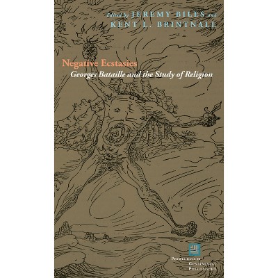 Negative Ecstasies - (Perspectives in Continental Philosophy) by  Jeremy Biles & Kent L Brintnall (Paperback)
