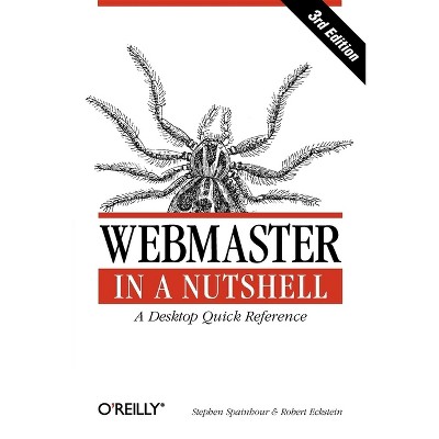 Webmaster in a Nutshell - (In a Nutshell (O'Reilly)) 3rd Edition by  Robert Eckstein & Stephen Spainhour (Paperback)