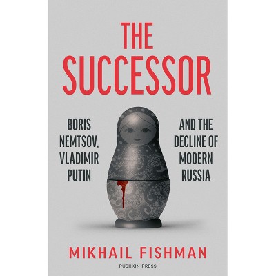 The Successor - by  Mikhail Fishman (Hardcover)