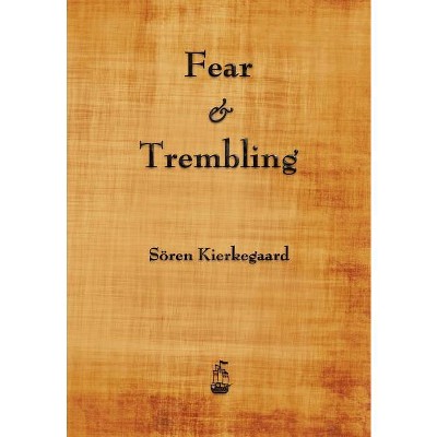 Fear and Trembling - by  Soren Kierkegaard (Paperback)