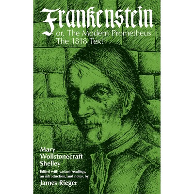 Frankenstein, or the Modern Prometheus - by  Mary Wollstonecraft Shelley (Paperback)