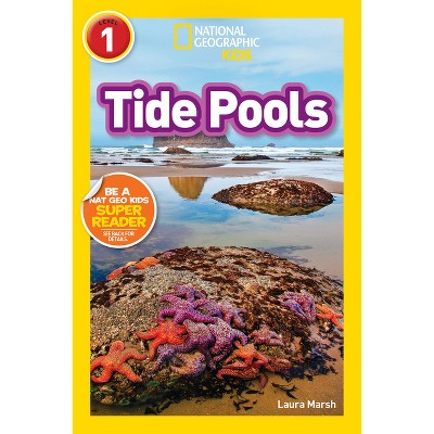 Tide Pools (National Geographic Kids Readers, Level 1) - by  Laura Marsh & National Geographic Kids (Paperback)