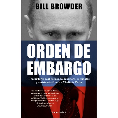 Orden de Embargo: Una Historia Real de Lavado de Dinero, Asesinatos Y Resistencia Frente a Vladimir Putín / Freezing Order: A True Story of Money