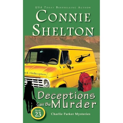 Deceptions Can Be Murder - (Charlie Parker Mysteries) by  Connie Shelton (Paperback)