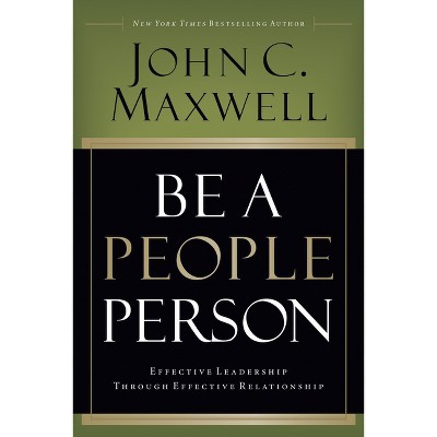 Be a People Person - by  John C Maxwell (Paperback)