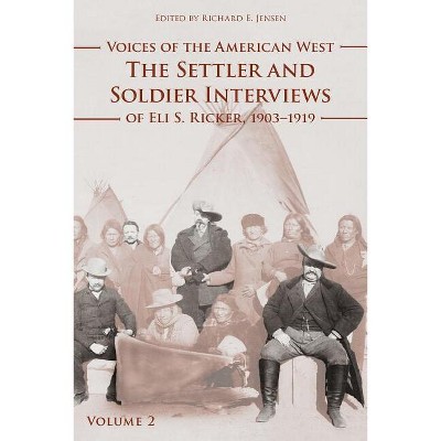 Voices of the American West, Volume 2 - by Eli S Ricker