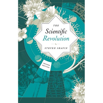 The Scientific Revolution - (Science.Culture) 2nd Edition by  Steven Shapin (Paperback)