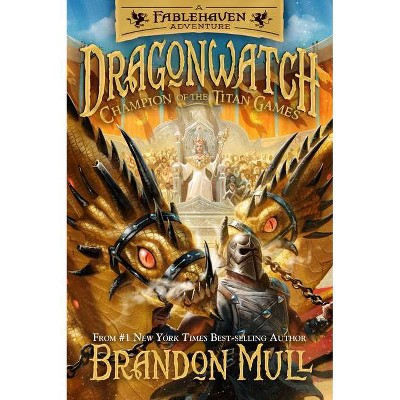 Champion of the Titan Games - (Dragonwatch) by Brandon Mull