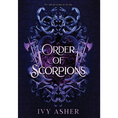 Order Of Scorpions - by  Ivy Asher (Hardcover)