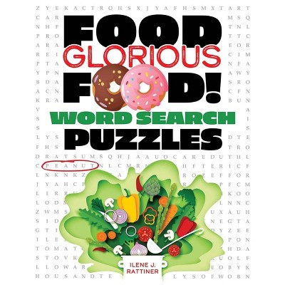 Food, Glorious Food! Word Search Puzzles - (Dover Brain Games & Puzzles) by  Ilene J Rattiner (Paperback)
