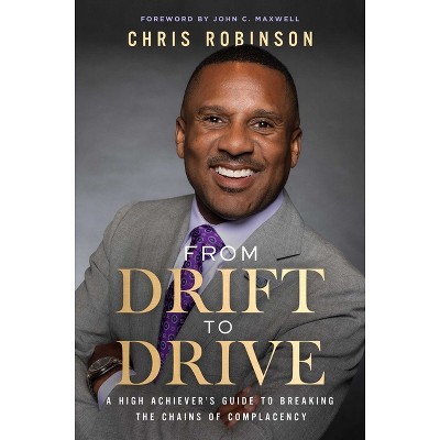 From Drift to Drive - by  Chris Robinson (Hardcover)