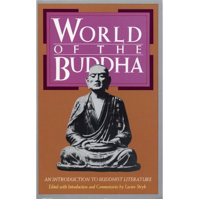 World of the Buddha - (Introduction to Buddhist Literature) by  Lucien Stryk (Paperback)