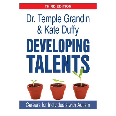 Developing Talents - 3rd Edition by  Temple Grandin & Kate Duffy (Paperback)