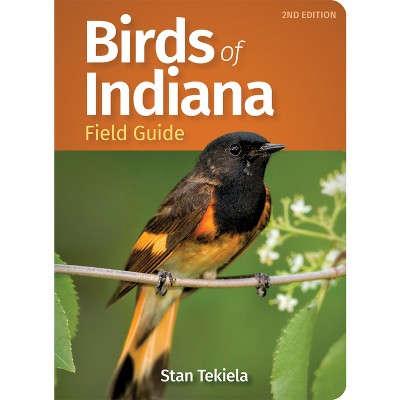Birds of Indiana Field Guide - (Bird Identification Guides) 2nd Edition by  Stan Tekiela (Paperback)
