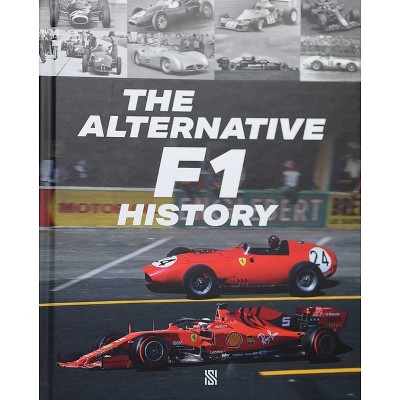 The Alternative F1 History - by  Peter Nyggard (Hardcover)