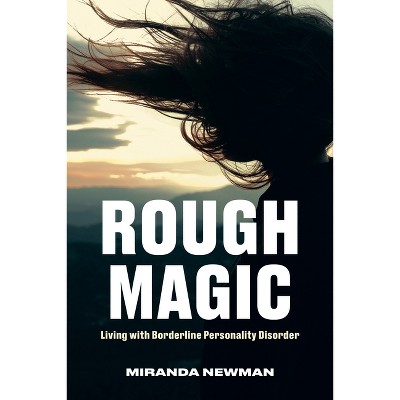 Rough Magic - by  Miranda Newman (Paperback)