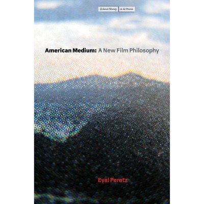 American Medium - (Cultural Memory in the Present) by Eyal Peretz