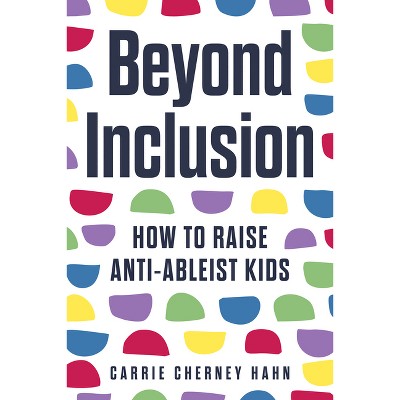 Beyond Inclusion - by  Carrie Cherney Hahn (Paperback)