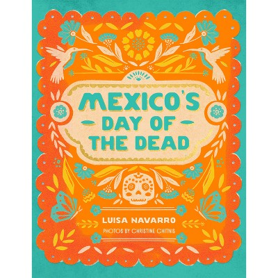 Mexico's Day of the Dead - by  Luisa Navarro (Hardcover)