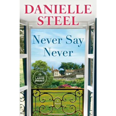 Never Say Never - Large Print by  Danielle Steel (Paperback)