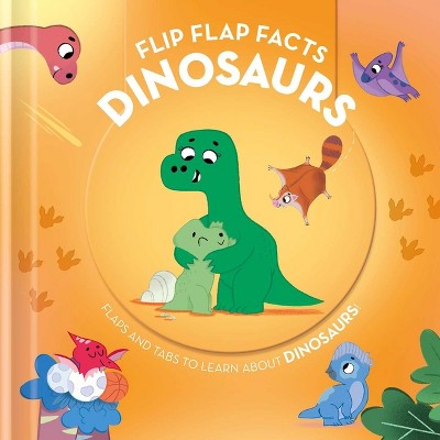 Flip Flap Facts - Dinosaurs - by  Little Genius Books (Board Book)