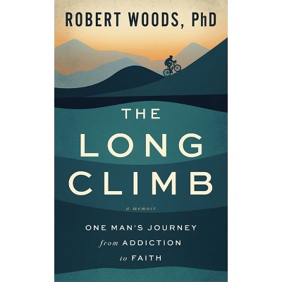 The Long Climb - by  Robert Woods (Paperback)
