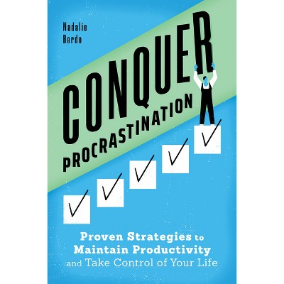 Conquer Procrastination - by  Nadalie Bardo (Paperback)